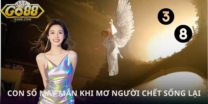 mo-thay-nguoi-chet-song-lai-con-so-may-man